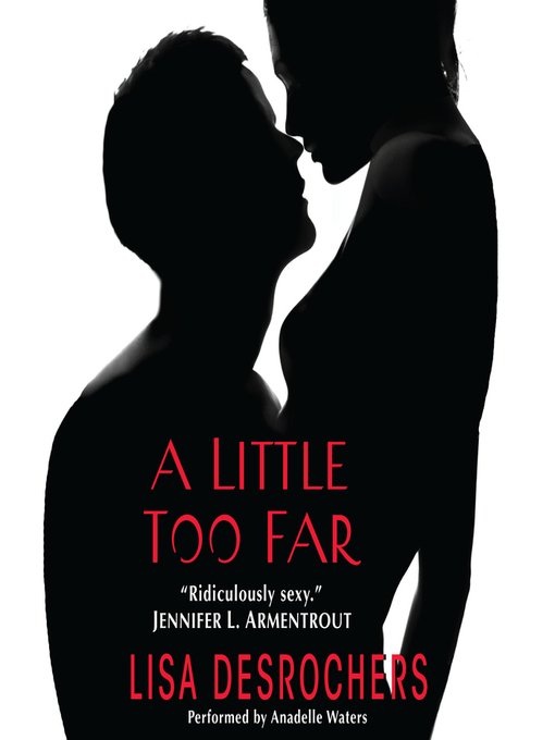 Title details for A Little Too Far by Lisa Desrochers - Available